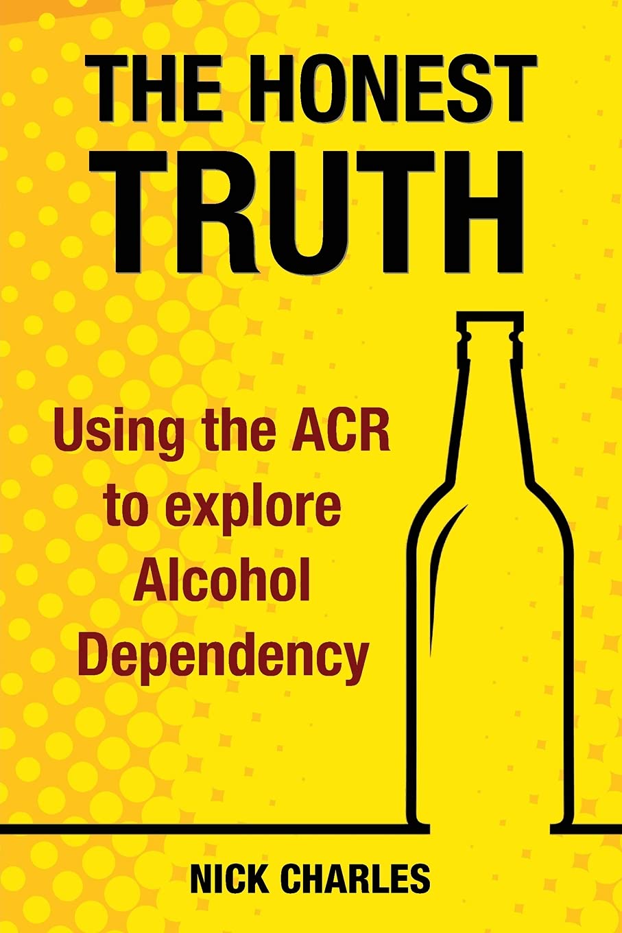 The Honest Truth: Using the ACR to explore Alcohol Dependency (Alcohol Recovery) Politics & History