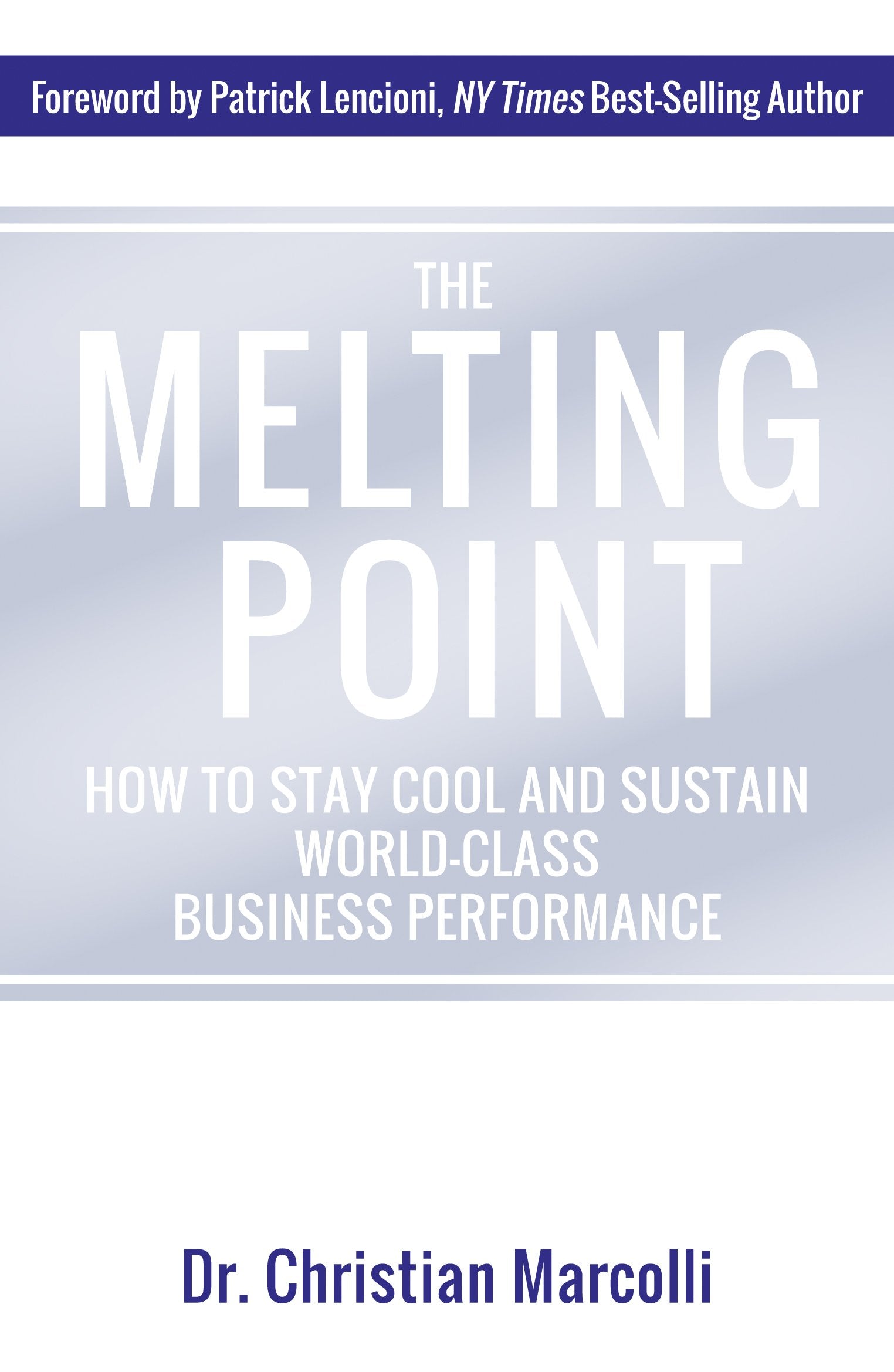 The Melting Point: How to Stay Cool and Sustain World-Class Business Performance Business, Finance & Career