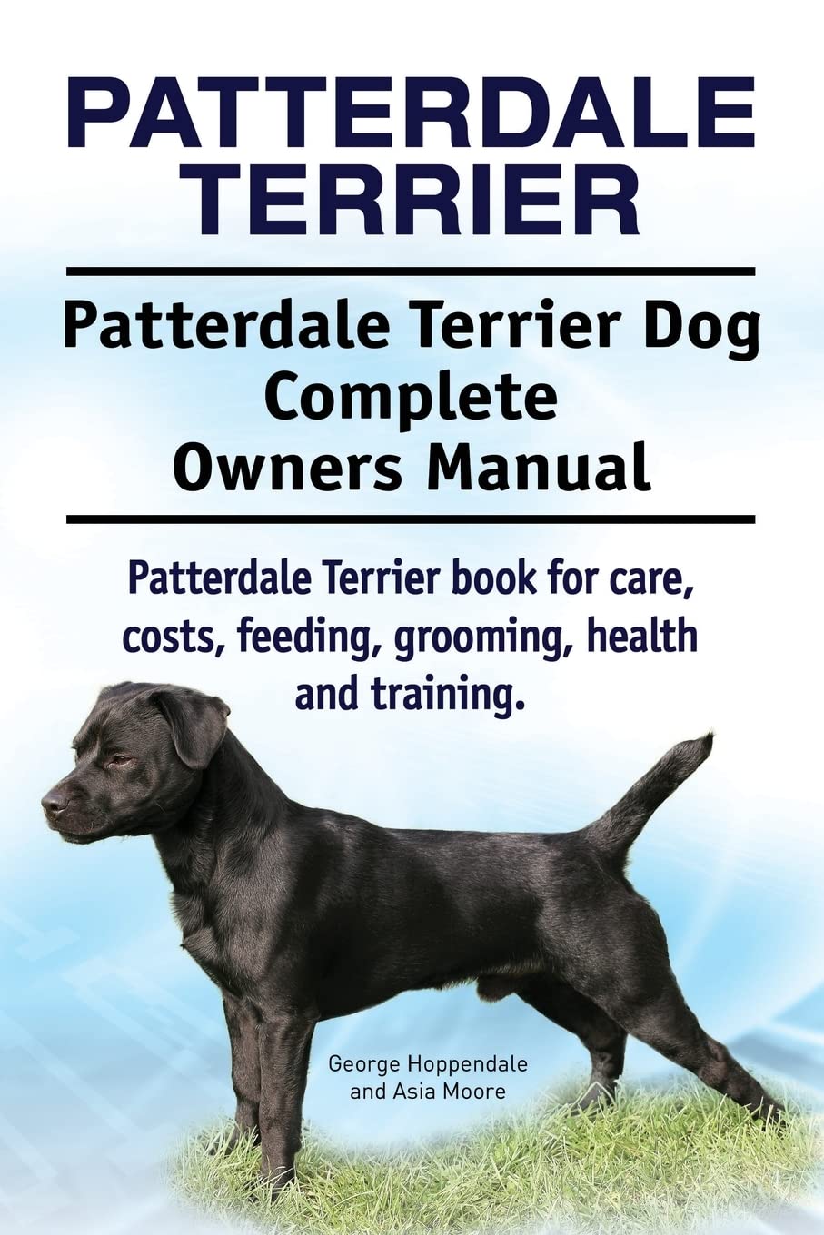 Patterdale Terrier. Patterdale Terrier Dog Complete Owners Manual. Patterdale Terrier book for care, costs, feeding, grooming, health and training. Pets