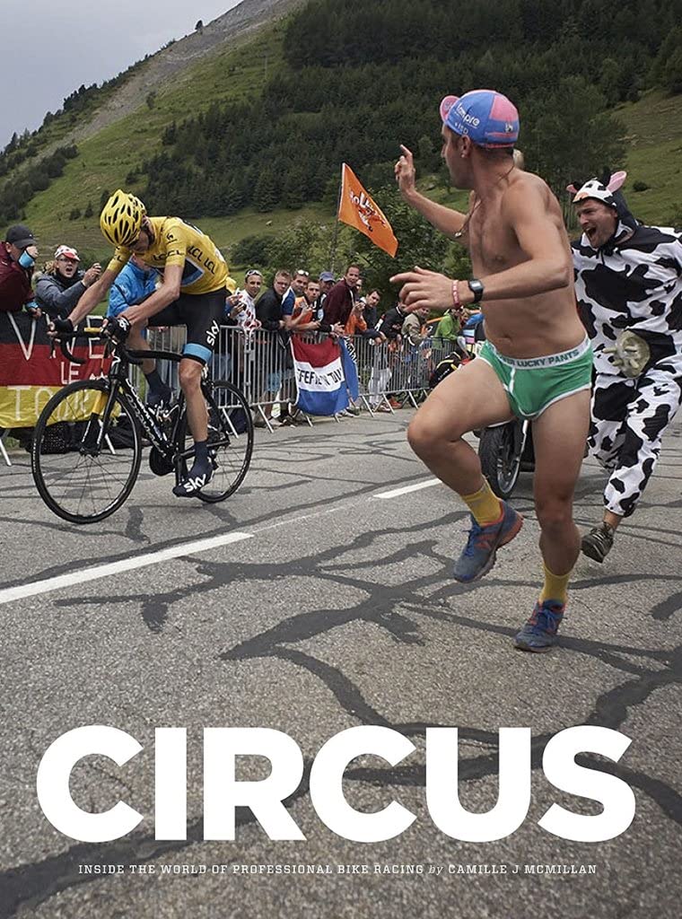 Circus: Inside the World of Professional Bike Racing Leisure & Fun