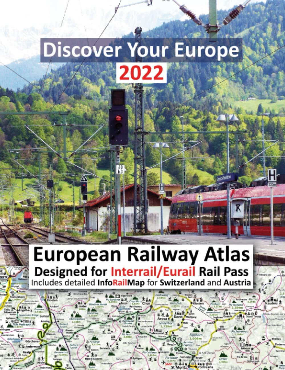 European Railway Atlas 2022: Designed for Interrail/Eurail Rail Pass - Includes detailed InfoRailMap for Switzerland and Austria Camping & Survival