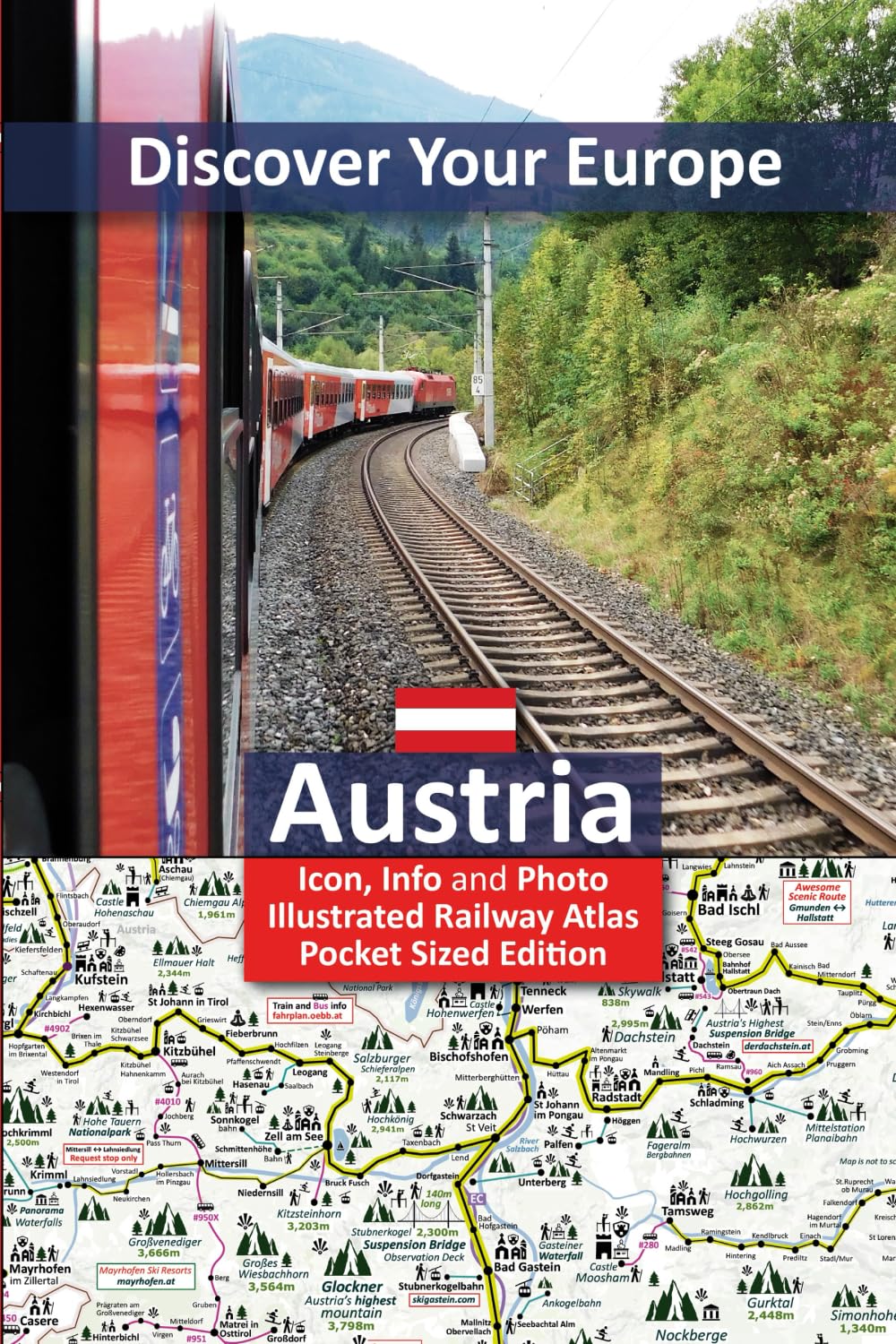 Discover Your Europe - Austria - 2023: Icon, Info and Photo illustrated Railway Atlas - Pocket Sized Edition (Discover Your Europe - European Railway ... Designed for Interrail and Eurail Rail Pass) Travel Guides