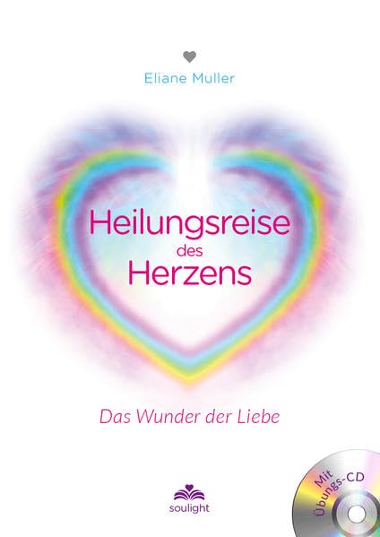 Heilungsreise des Herzens: Das Wunder der Liebe - mit Übungs-CD Books
