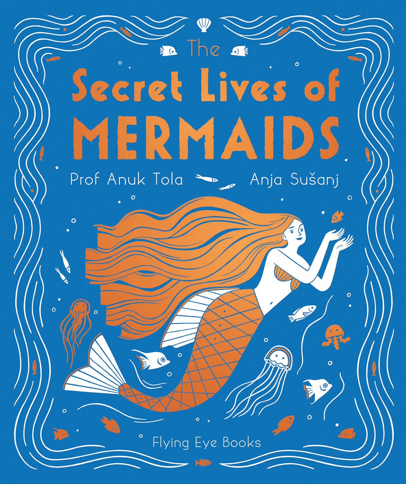 The Secret Lives of Mermaids (The Secret Lives of..., 2) Fairy Tales & Legends