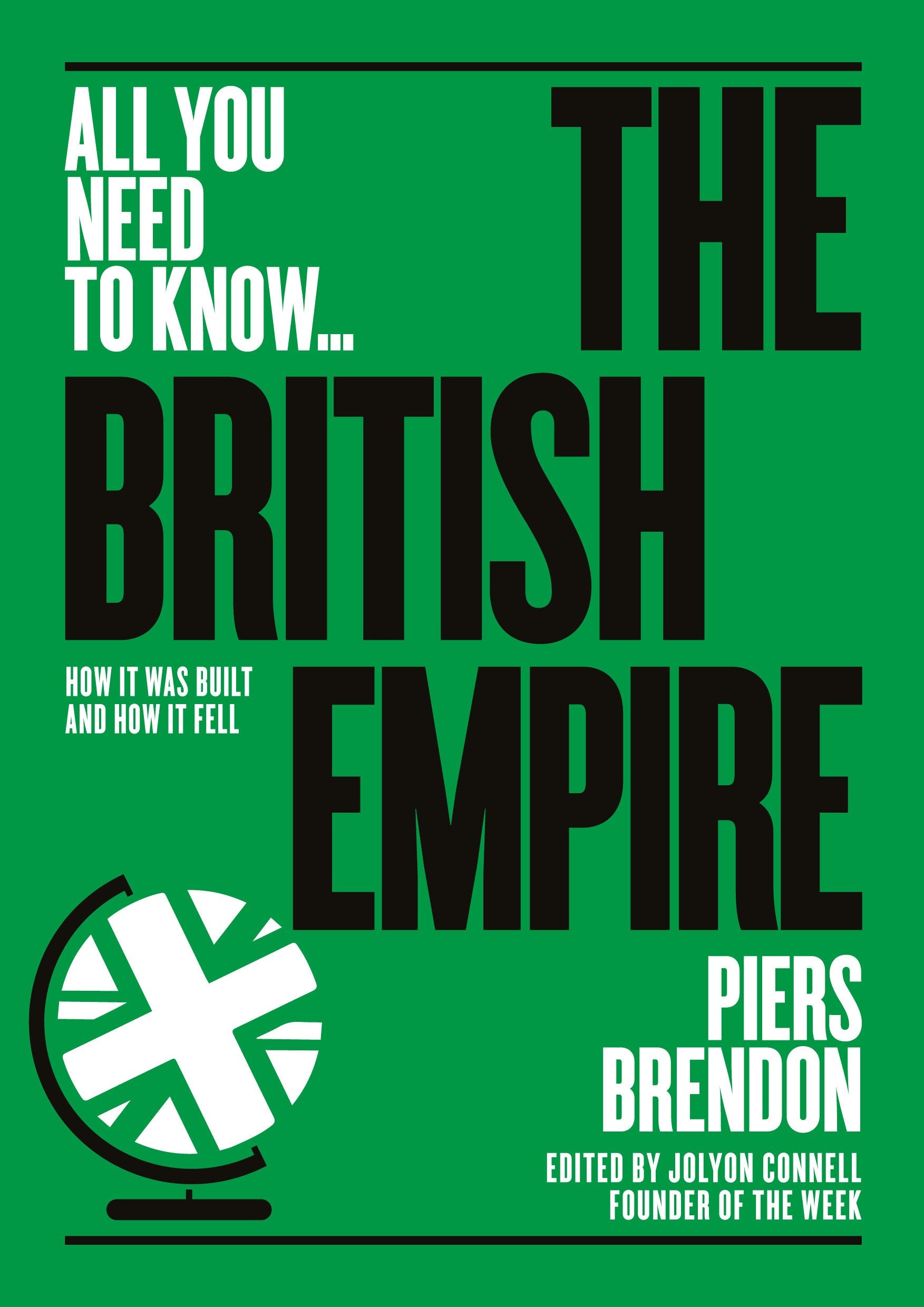 The British Empire: How It Was Built and How It Fell book