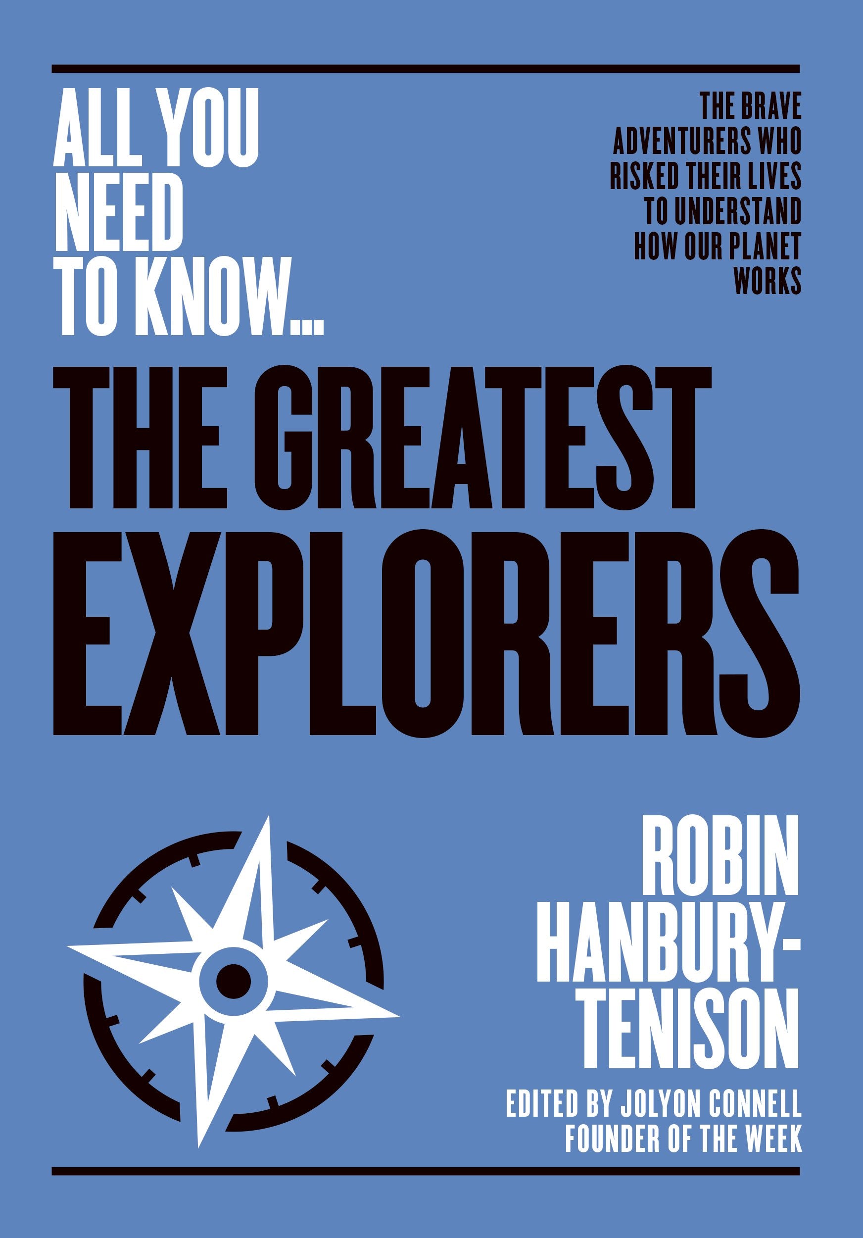 The Greatest Explorers: The brave adventurers who risked their lives to understand how our planet works (All you need to know) Politics & Society