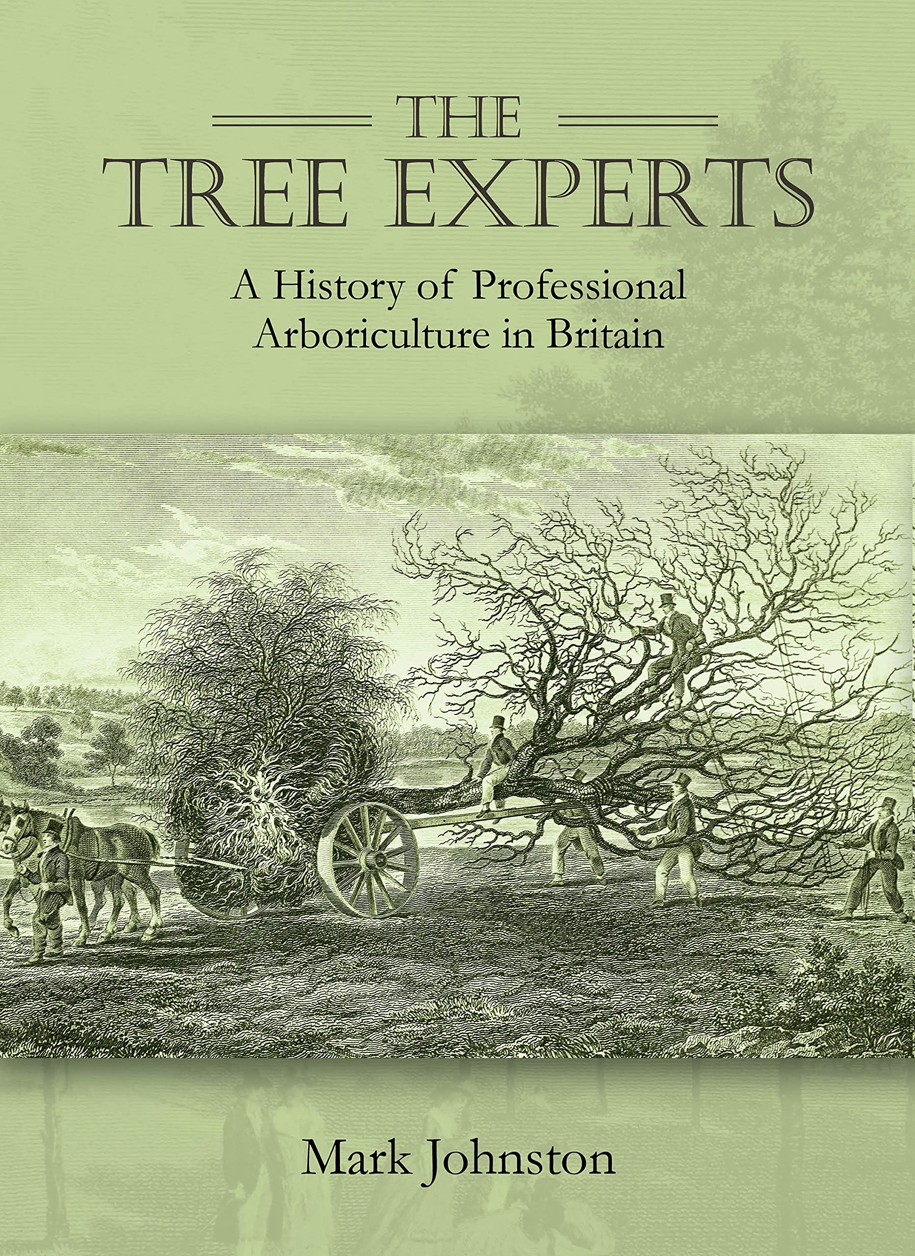 The Tree Experts: A History of Professional Arboriculture in Britain Social Sciences