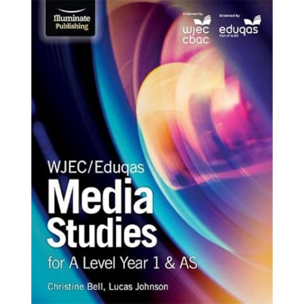 WJEC/Eduqas Media Studies for A Level Year 1 & AS: Student Book Media & Communication