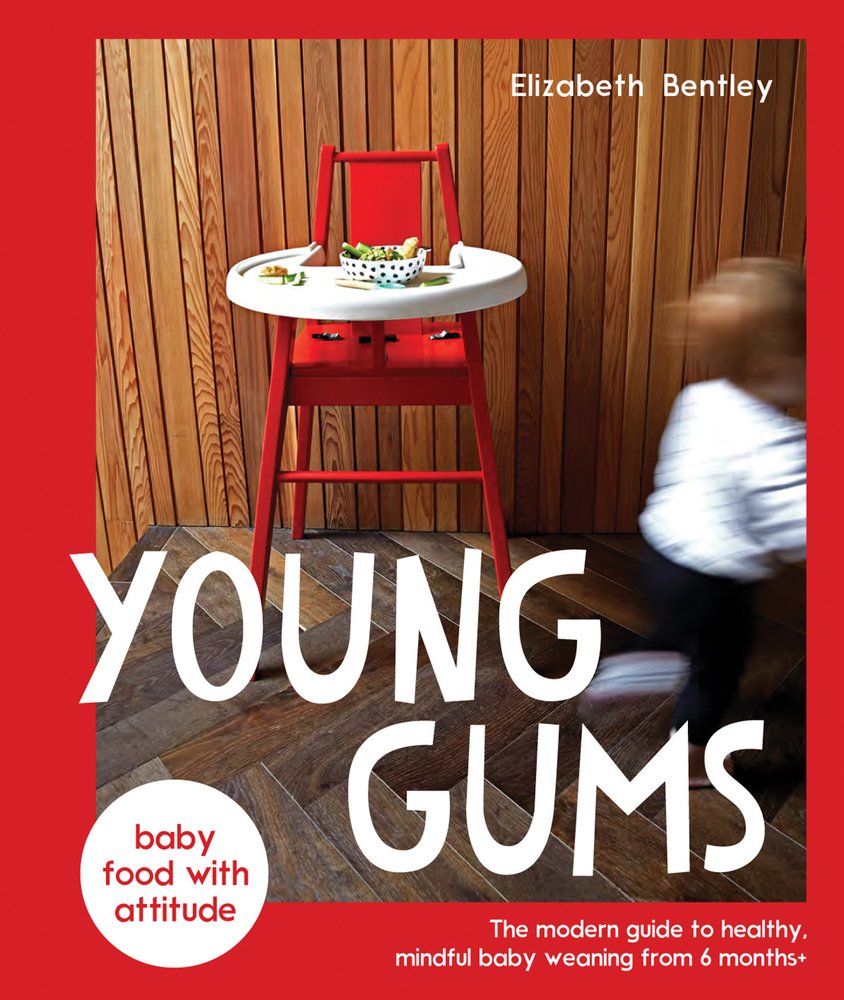 Young Gums: The Modern Guide to Healthy, Mindful Baby Weaning from 6 Months Parents & Children