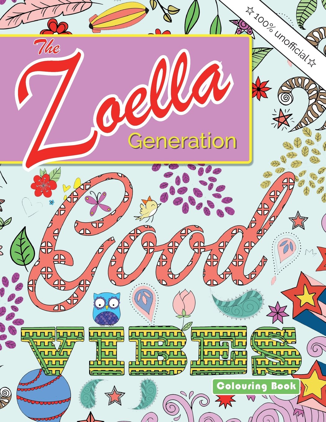 The Zoella Generation Good Vibes Colouring Book: An inspiring book of positive thoughts for all the girls online Social Sciences