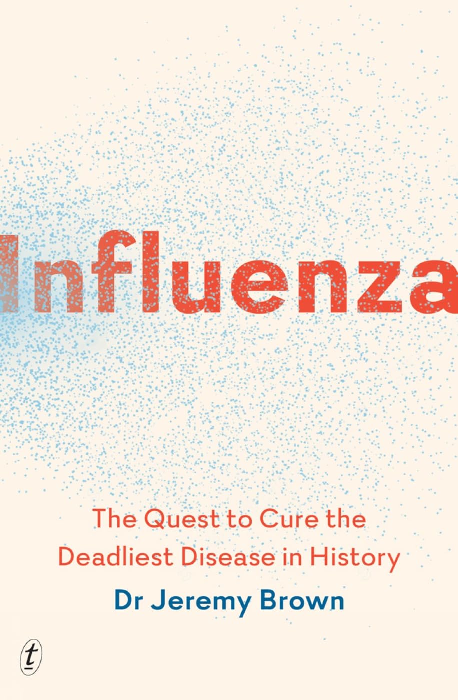 Influenza: The Quest to Cure the Deadliest Disease in History Social Sciences