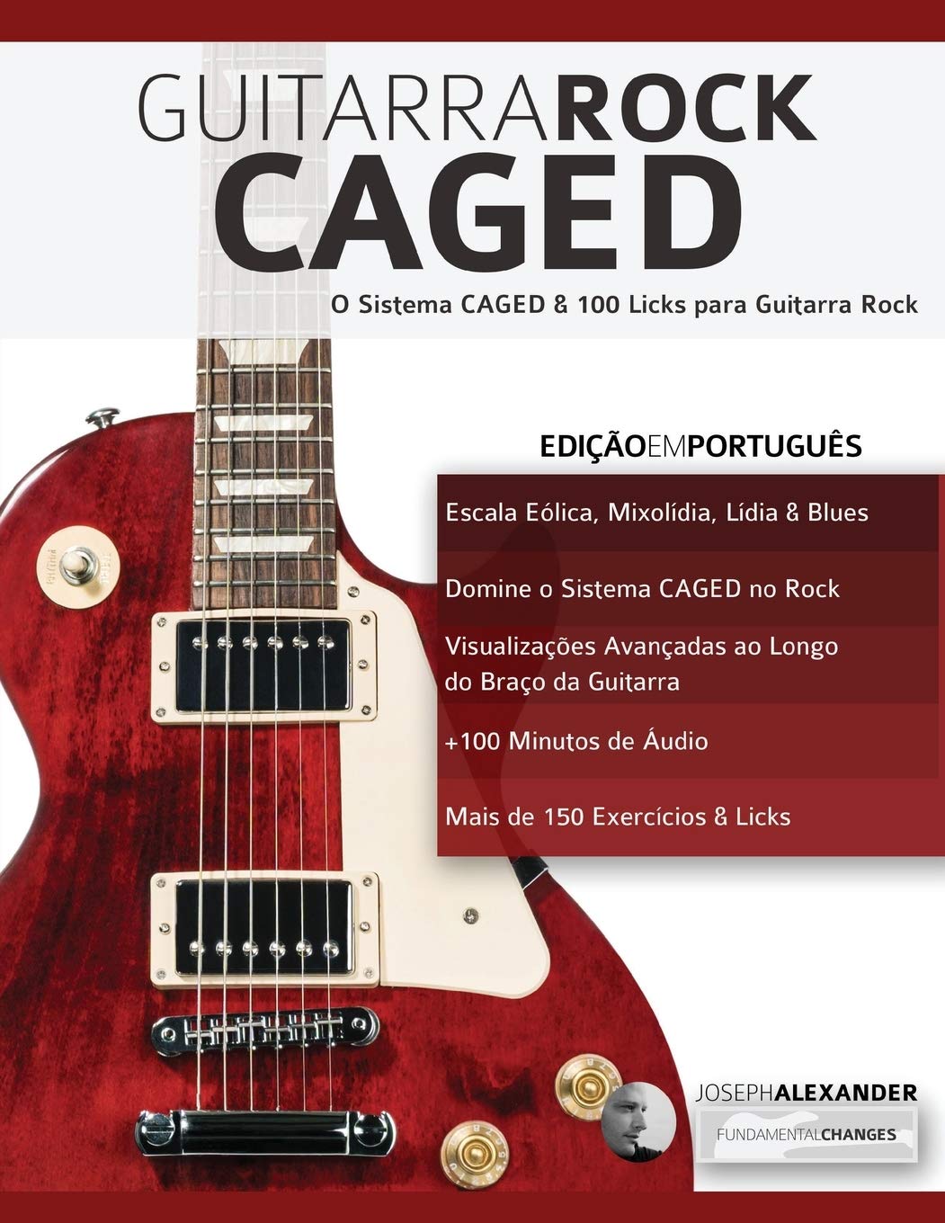 Guitarra Rock CAGED: O Sistema CAGED & 100 Licks para Guitarra Rock Arts & Music