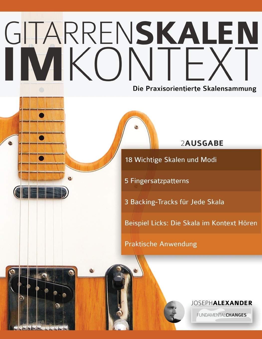 Gitarrenskalen im Kontext: Die Praxisorientierte Skalensammlung (Theorie und Technik für Gitarre lernen, Band 1) Arts & Music