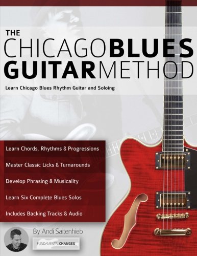 The Chicago Blues Guitar Method: Learn Chicago Blues Rhythm Guitar and Soloing (Learn How to Play Blues Guitar) Sheet Music