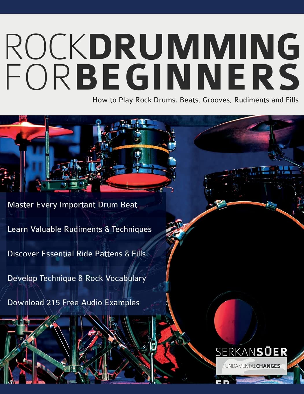 Rock Drumming for Beginners: How to Play Rock Drums for Beginners. Beats, Grooves and Rudiments (Learn to Play Drums) Arts & Music
