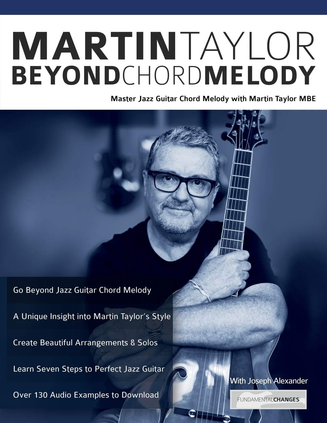 Martin Taylor Beyond Chord Melody: Master Jazz Guitar Chord Melody with Virtuoso Martin Taylor MBE (Learn How to Play Jazz Guitar) Arts & Music