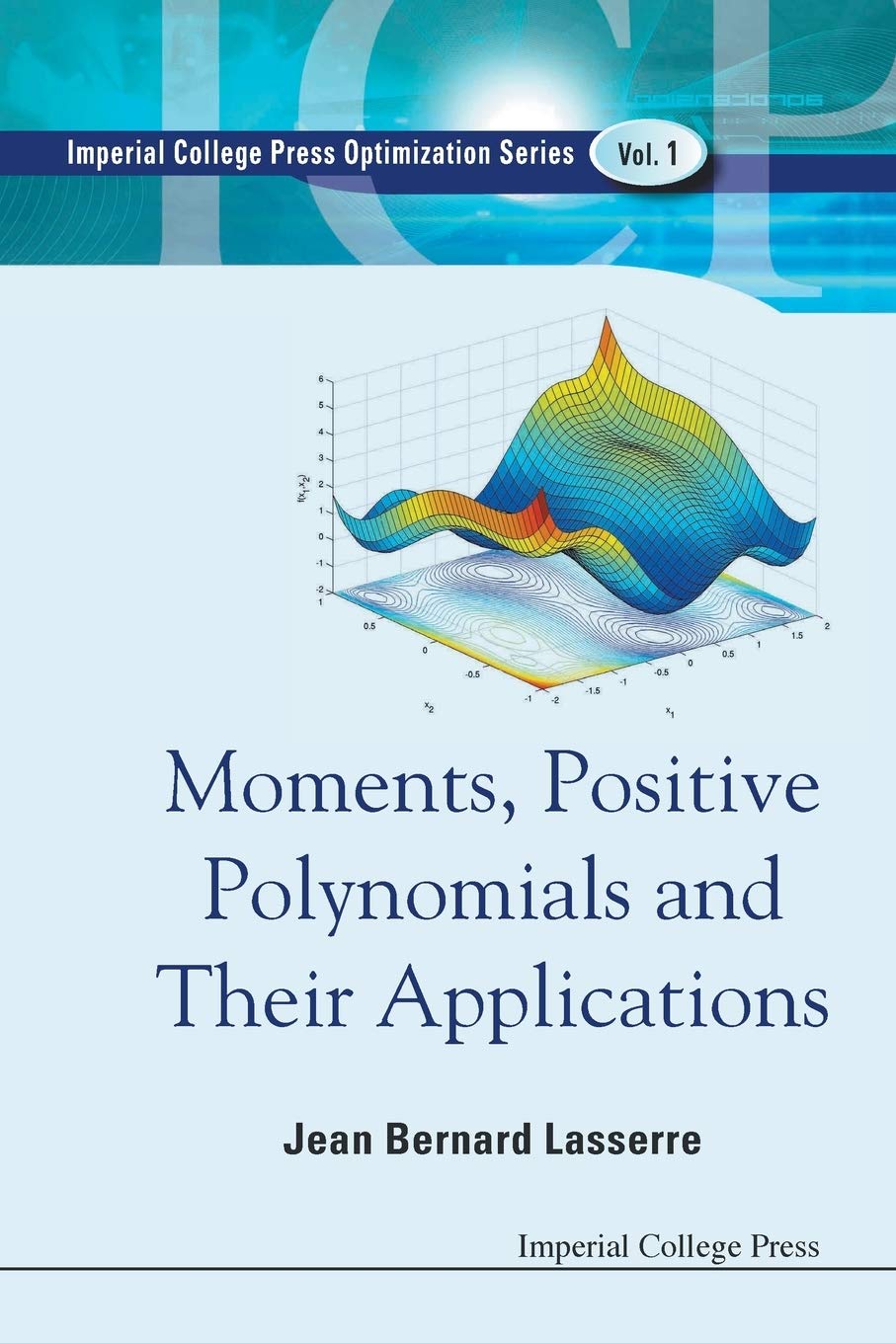 Moments, Positive Polynomials And Their Applications book