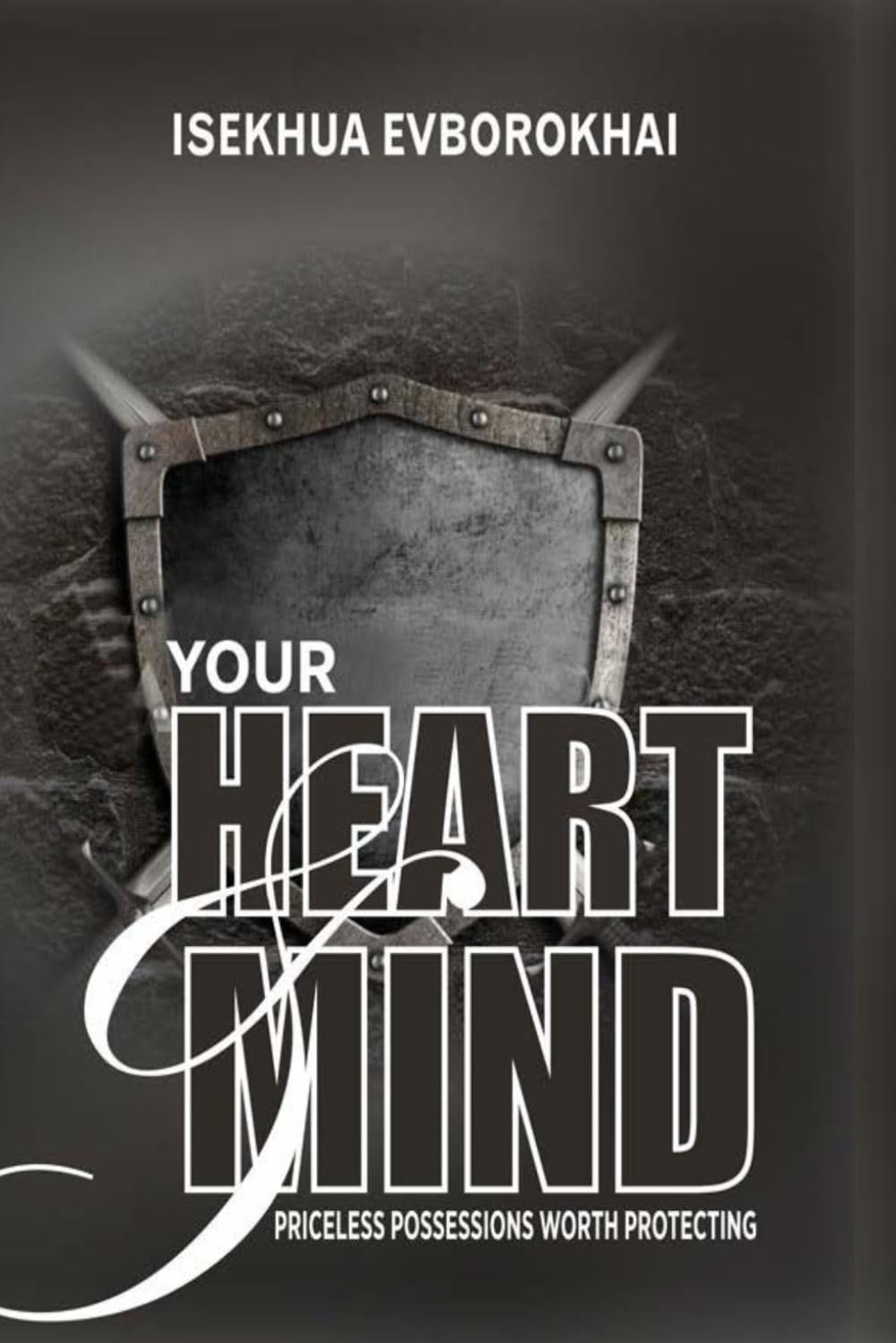 Your Heart & Mind: Priceless Possessions Worth Protecting Religion & Esotericism