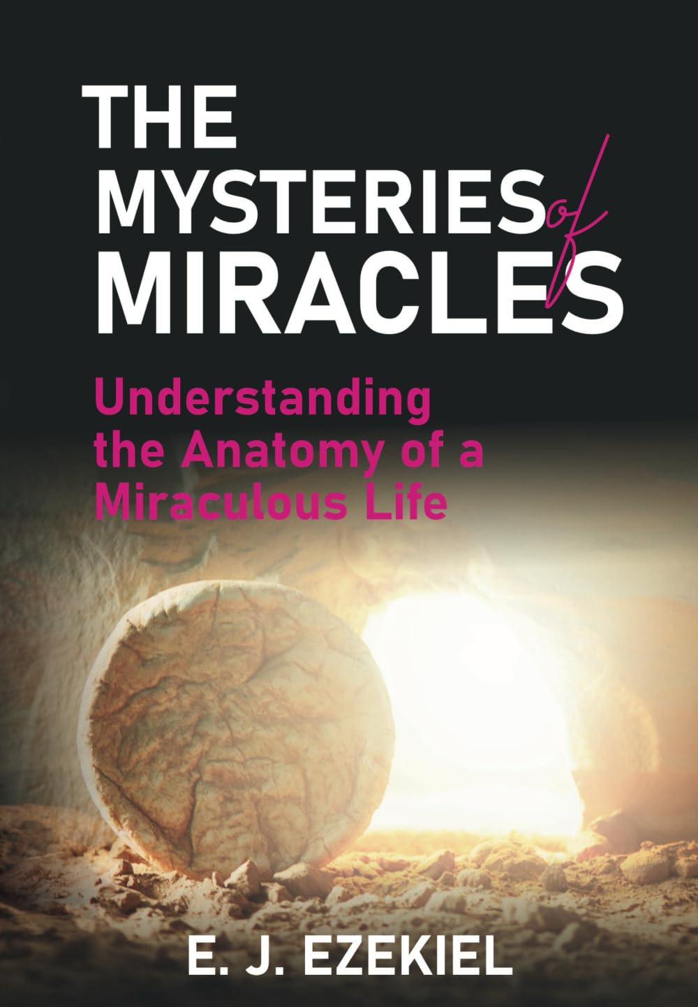 The Mysteries of Miracles: Understanding the Anatomy of a Miraculous Life Religion & Esotericism