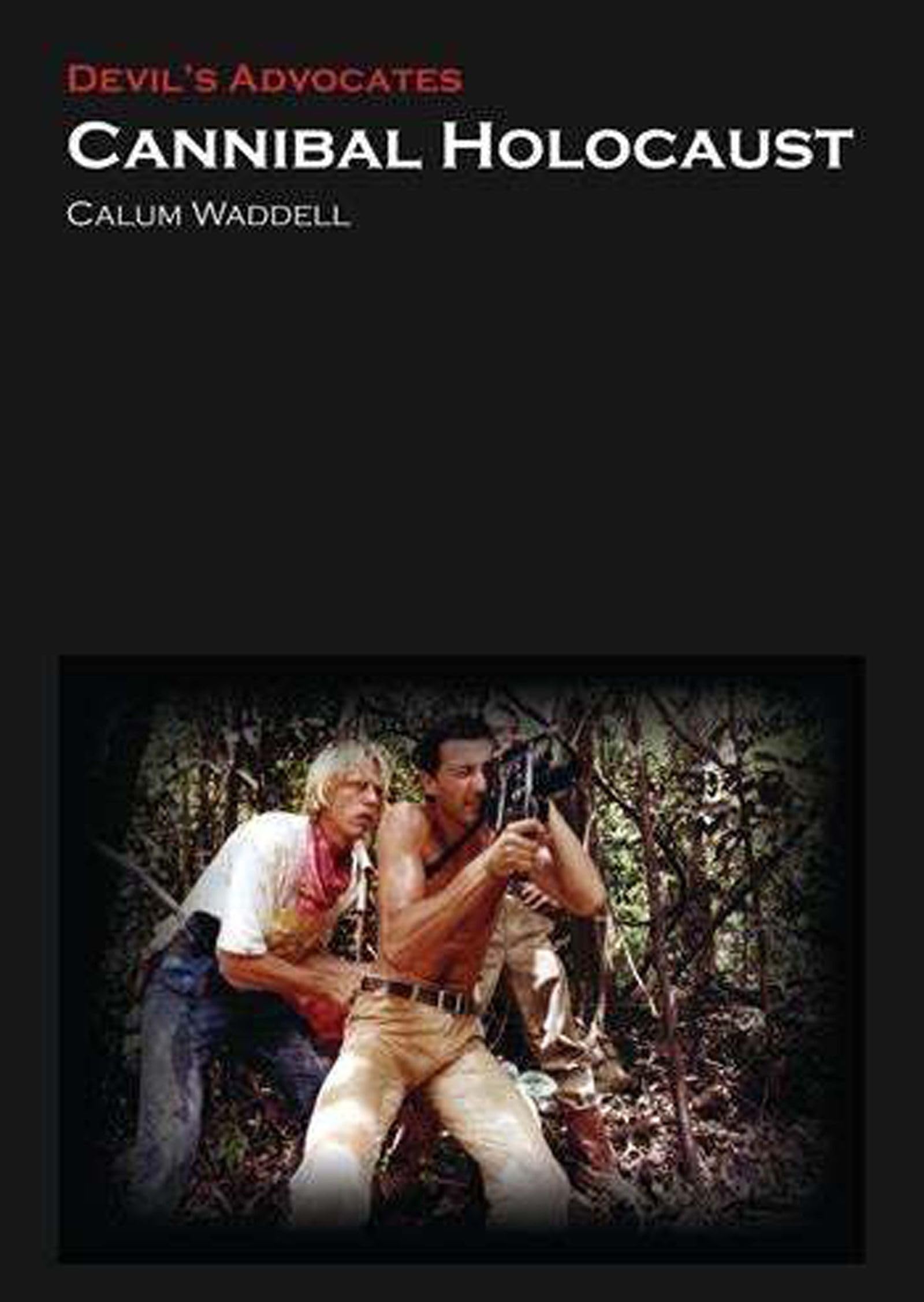 Cannibal Holocaust (Devil's Advocates) Media & Communication