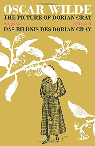 The Picture of Dorian Gray/Das Bildnis des Dorian Gray: Bilingual Parallel Text in Deutsch/English Classics
