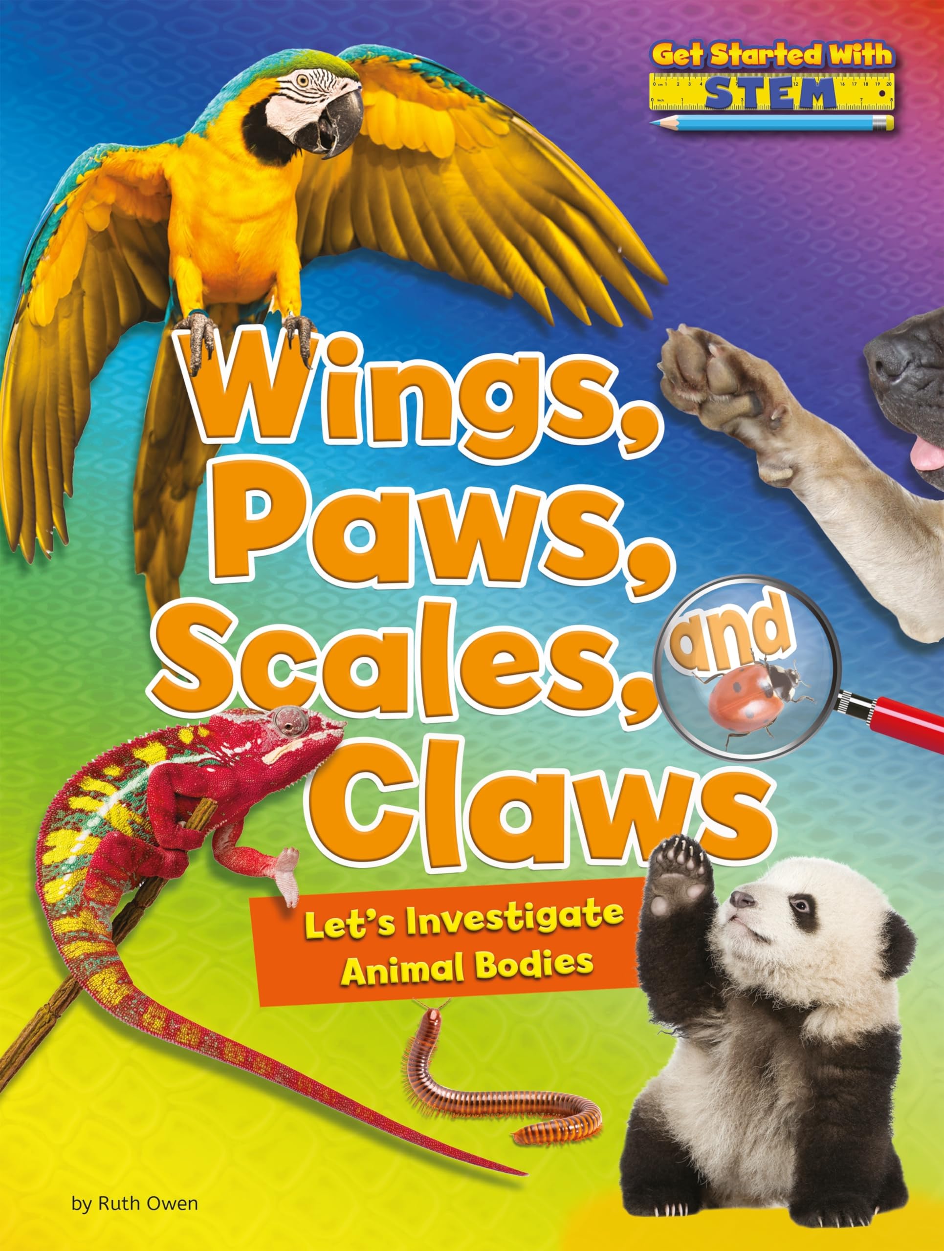 Wings, Paws, Scales, and Claws: Let's Investigate Animal Bodies (Get Started With STEM) Non-fiction