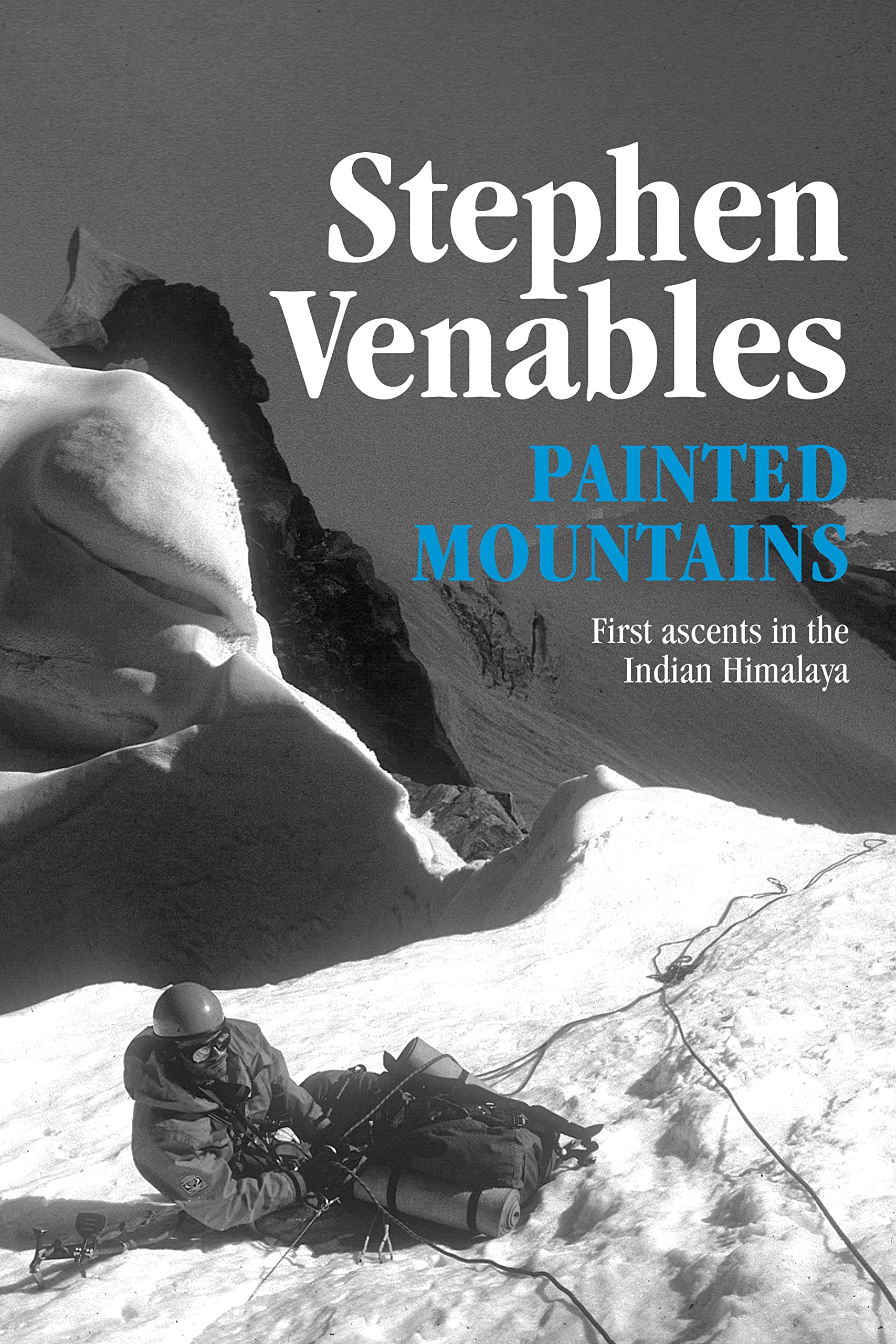 Painted Mountains: First ascents in the Indian Himalaya Politics & Society