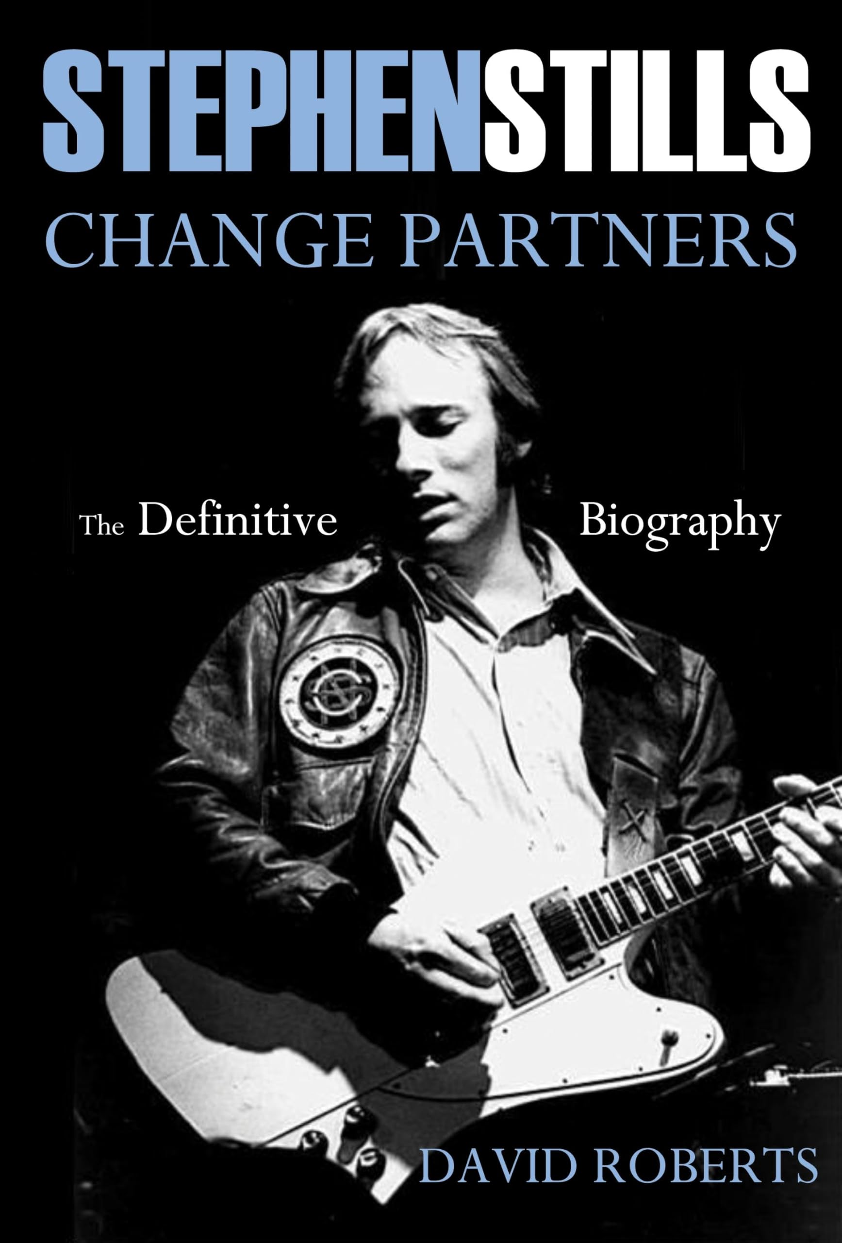 Stephen Stills: Change Partners: The Definitive Biography: Buch, Biografie Pop culture