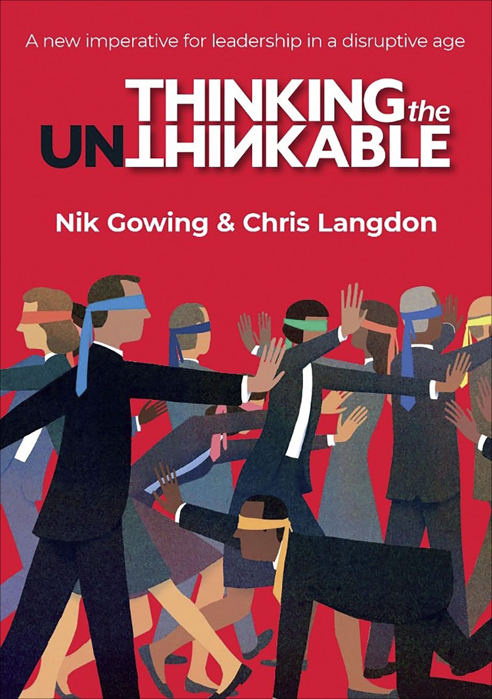 Thinking the Unthinkable: A new imperative for leadership in the digital age book
