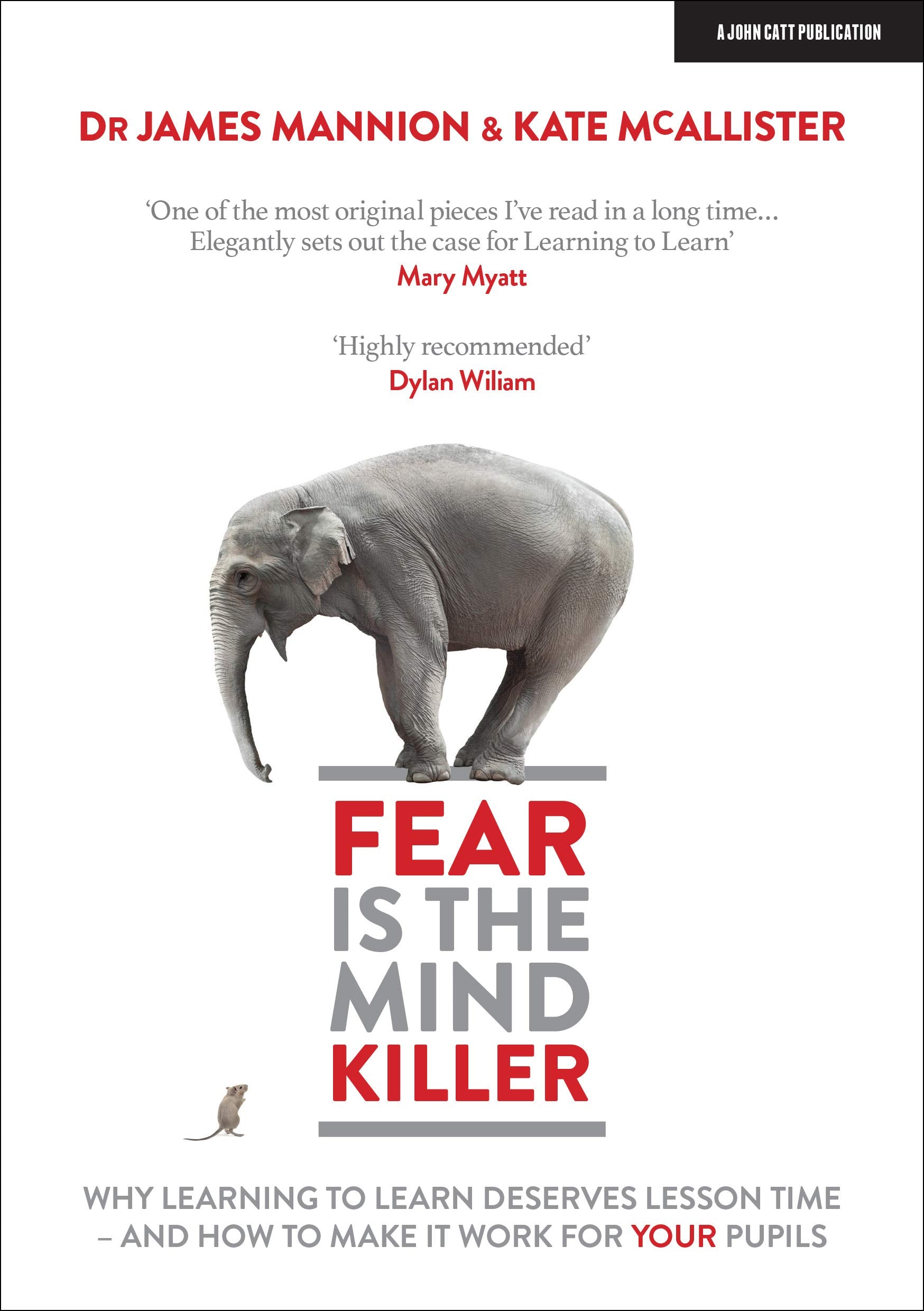 Fear Is The Mind Killer: Why Learning to Learn deserves lesson time - and how to make it work for your pupils Business, Finance & Career