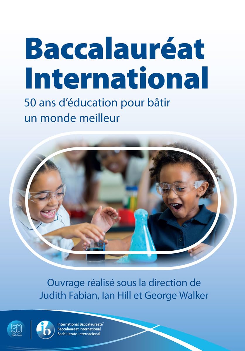 Baccalaureat international: 50 ans d'education pour un monde meilleur Business, Finance & Career