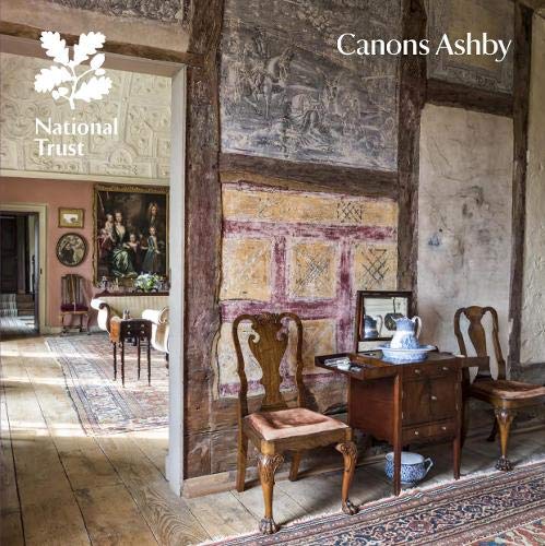 Canons Ashby, Northamptonshire: National Trust Guidebook Politics & History
