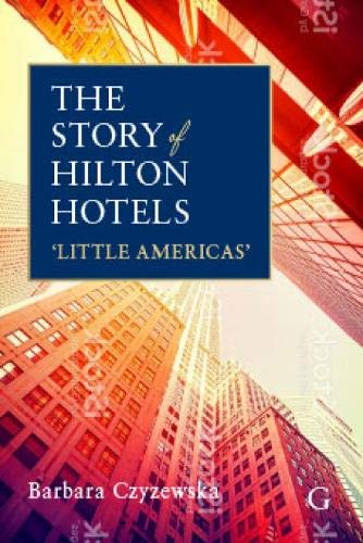 The Story of Hilton Hotels: Little Americas Business, Finance & Career