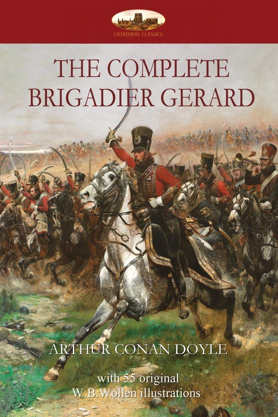 The Complete Brigadier Gerard: with 55 original illustrations by W.B.Wollen book
