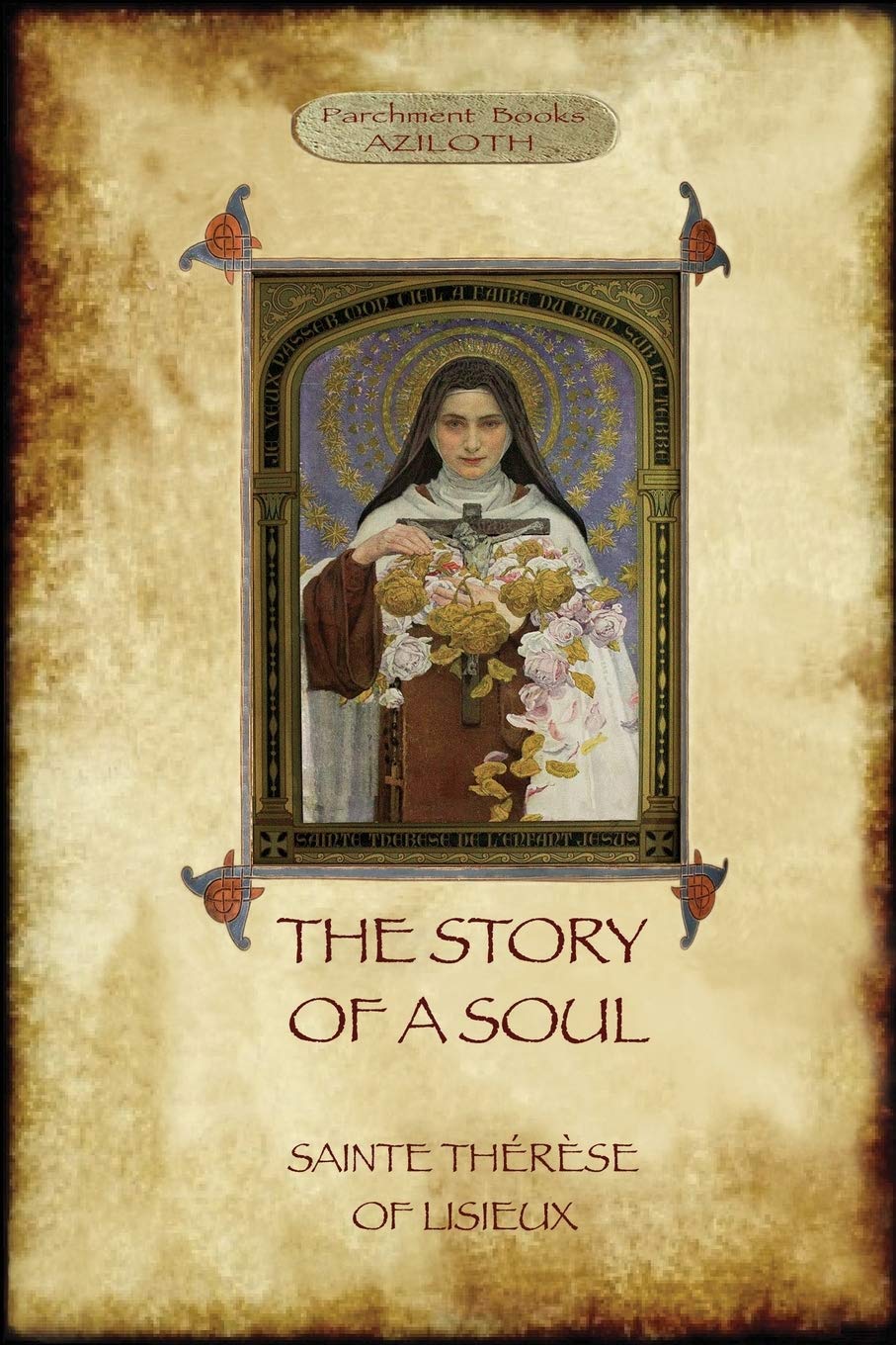 The Story of a Soul: the autobiography of St Thérèse of Lisieux Religion & Esotericism