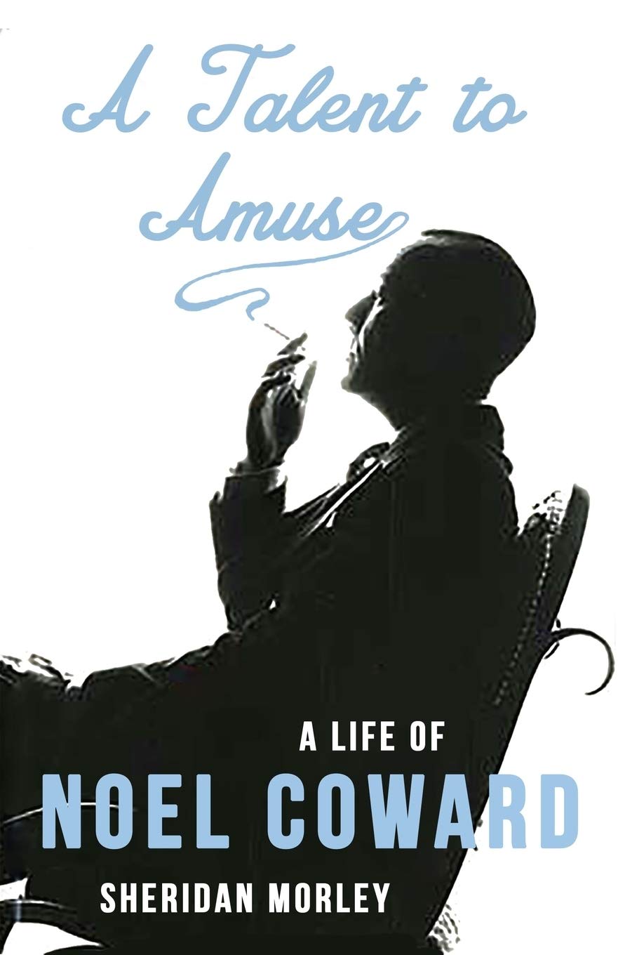 A Talent to Amuse: A Life of Noel Coward book