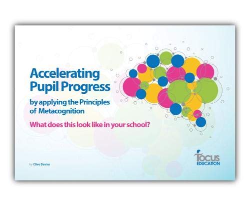 Accelerating Pupil Progress by applying the Principles of Metacognition: What does this look like in your school? Education & Training