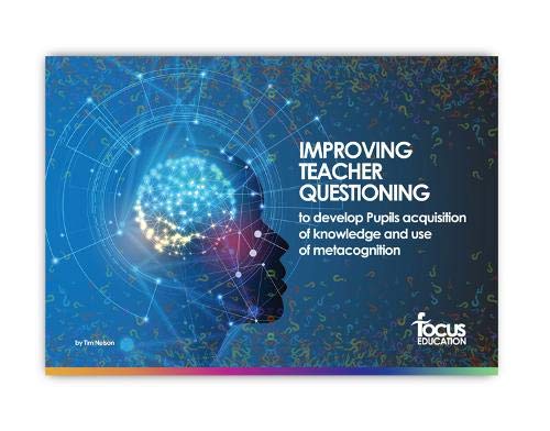 Improving Teacher Questioning to Develop Pupils' Acquisition of Knowledge and Use of Metacognition Education & Training