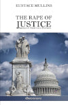 The Rape of Justice : America's tribunal exposed book