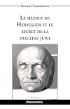 Le silence de Heidegger et le secret de la tragédie juive book