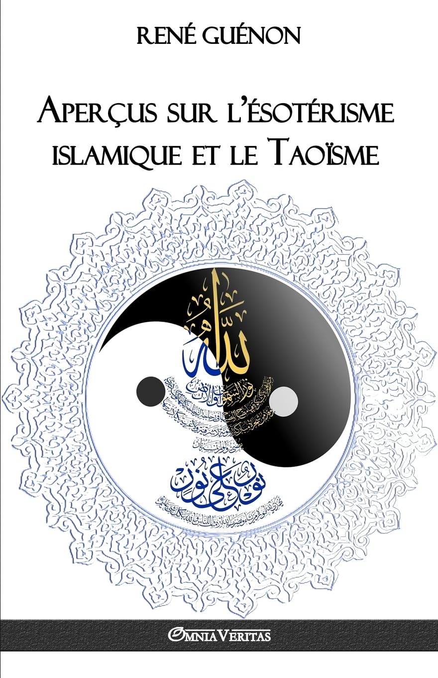 Aperçus sur l'ésotérisme islamique et le Taoïsme Philosophy