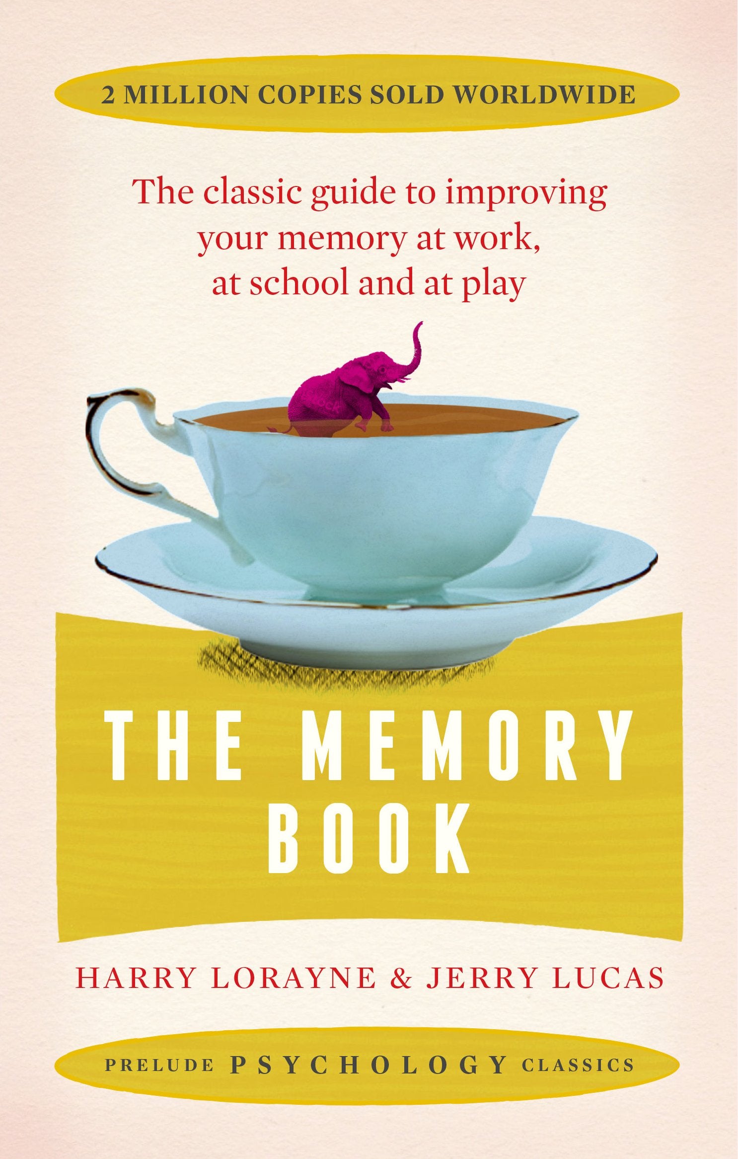 The Memory Book: the classic guide to improving your memory at work, at school and at play (Prelude Psychology Classics) Lifestyle