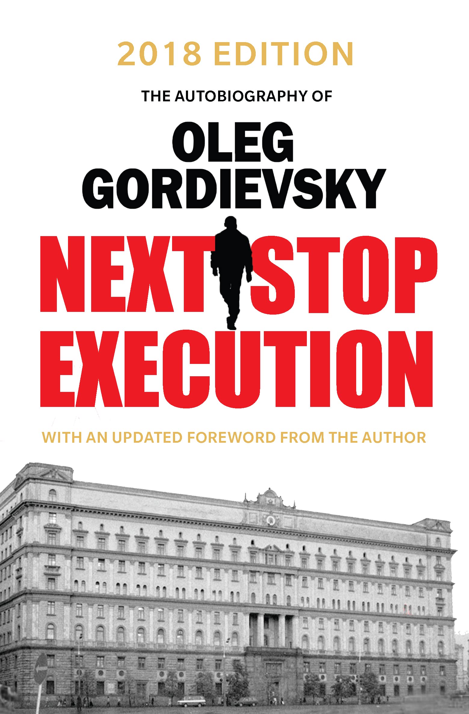 Next Stop Execution: The Autobiography of Oleg Gordievsky book