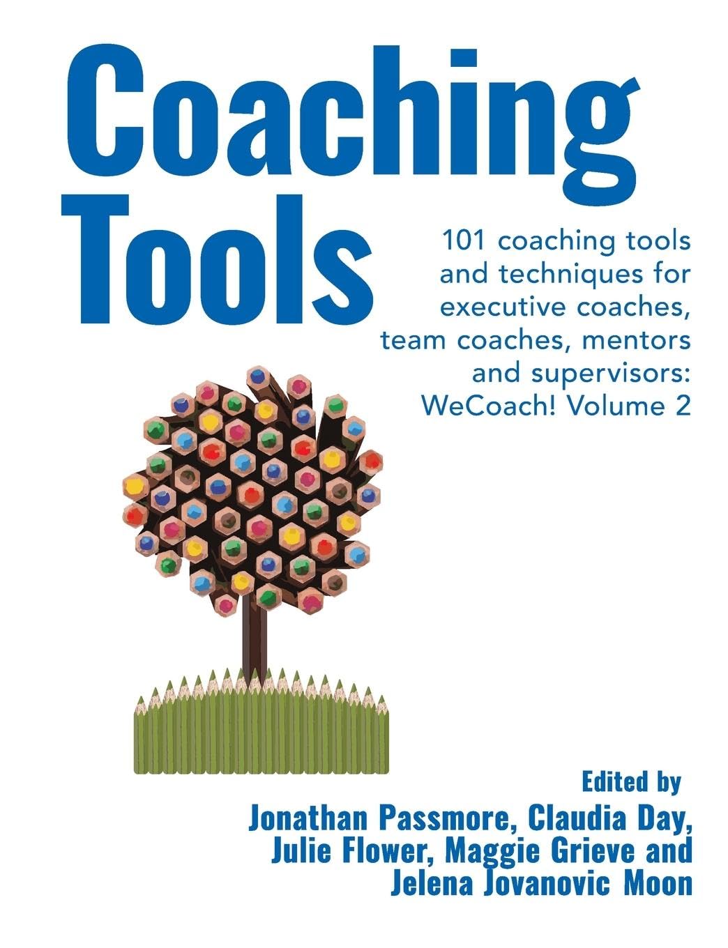 Coaching Tools: 101 coaching tools and techniques for executive coaches, team coaches, mentors and supervisors : WeCoach! Volume 2 (Wecoach!, 2, Band 2) Law
