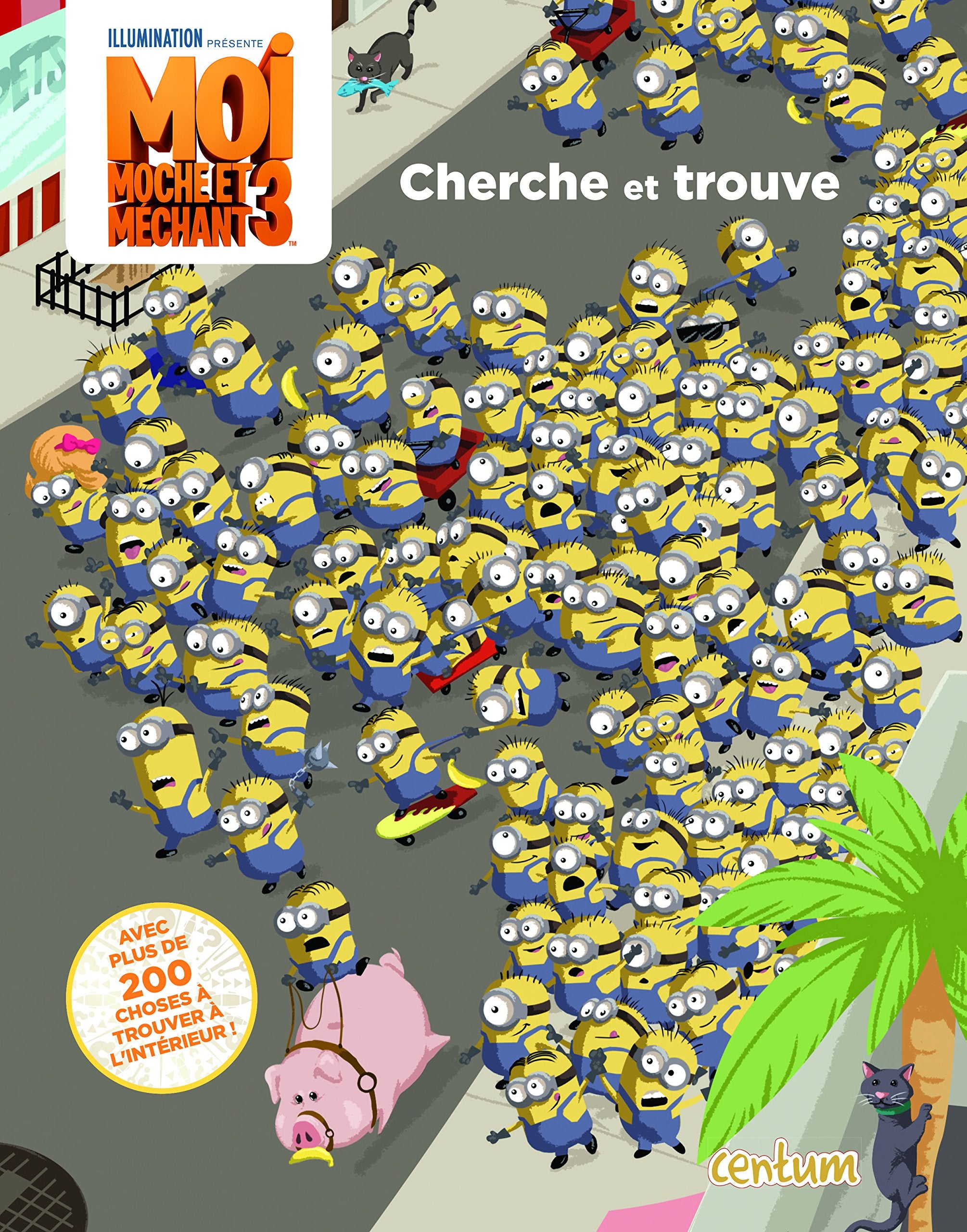 Cherche & trouve Moi, moche et méchants 3: Avec plus de 200 choses à trouver à l'intérieur ! Books