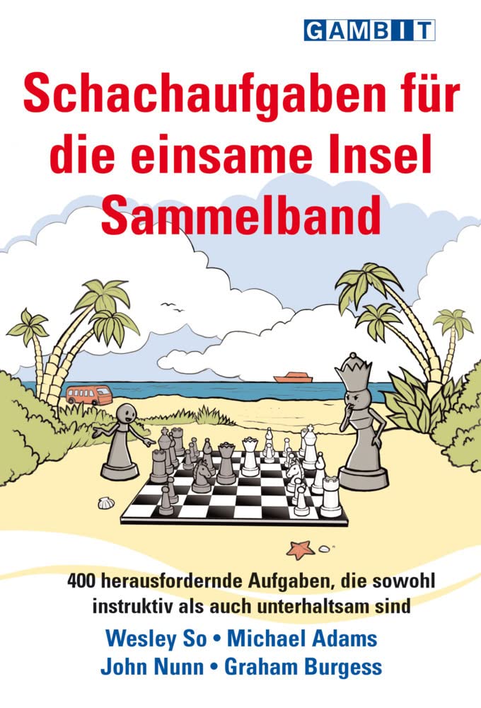 Schachaufgaben für die einsame Insel Sammelband: 400 herausfordernde Aufgaben, die sowohl instruktiv als auch unterhaltsam sind Leisure & Fun