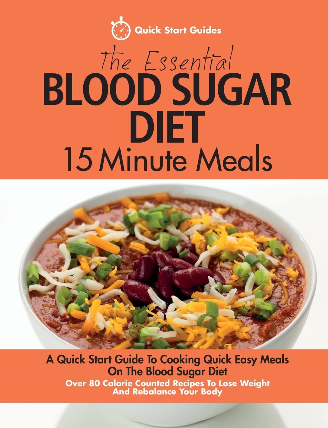 The Essential Blood Sugar Diet 15 Minute Meals: A Quick Start Guide To Cooking Quick Easy Meals On The Blood Sugar Diet. Over 80 Calorie Counted Recipes To Lose Weight And Rebalance Your Body Medicine