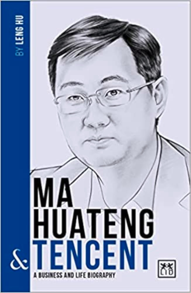 Ma Huateng & Tencent: A Business and Life Biography book