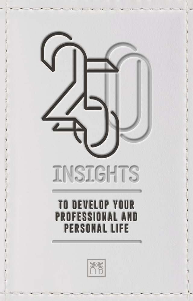 250 Insights: To develop your professional and personal life Business, Finance & Career