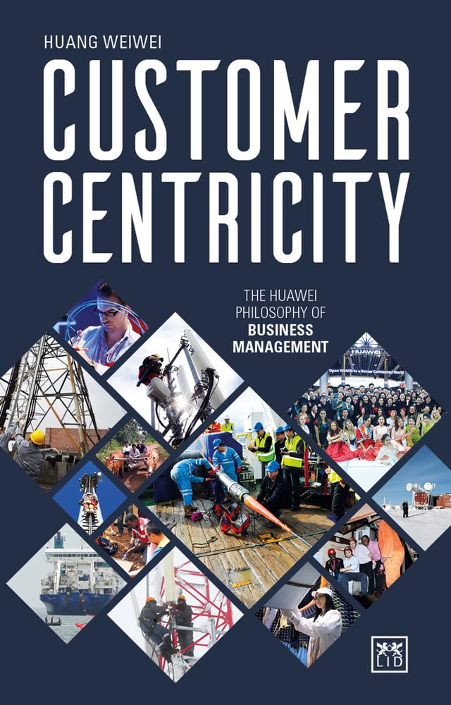 Customer Centricity: The Huawei Philosophy of Business Management Law